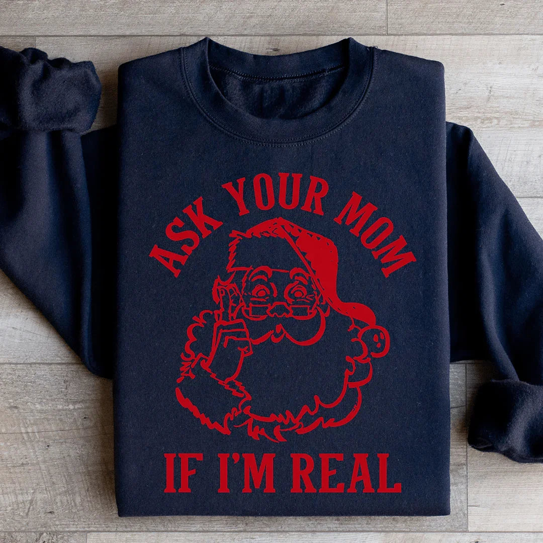 Ask Your Mom If I'm Real Sweatshirt product image 2