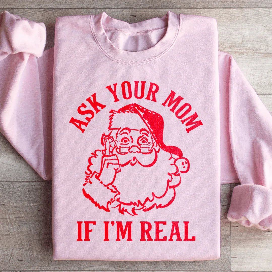 Ask Your Mom If I'm Real Sweatshirt product image 3