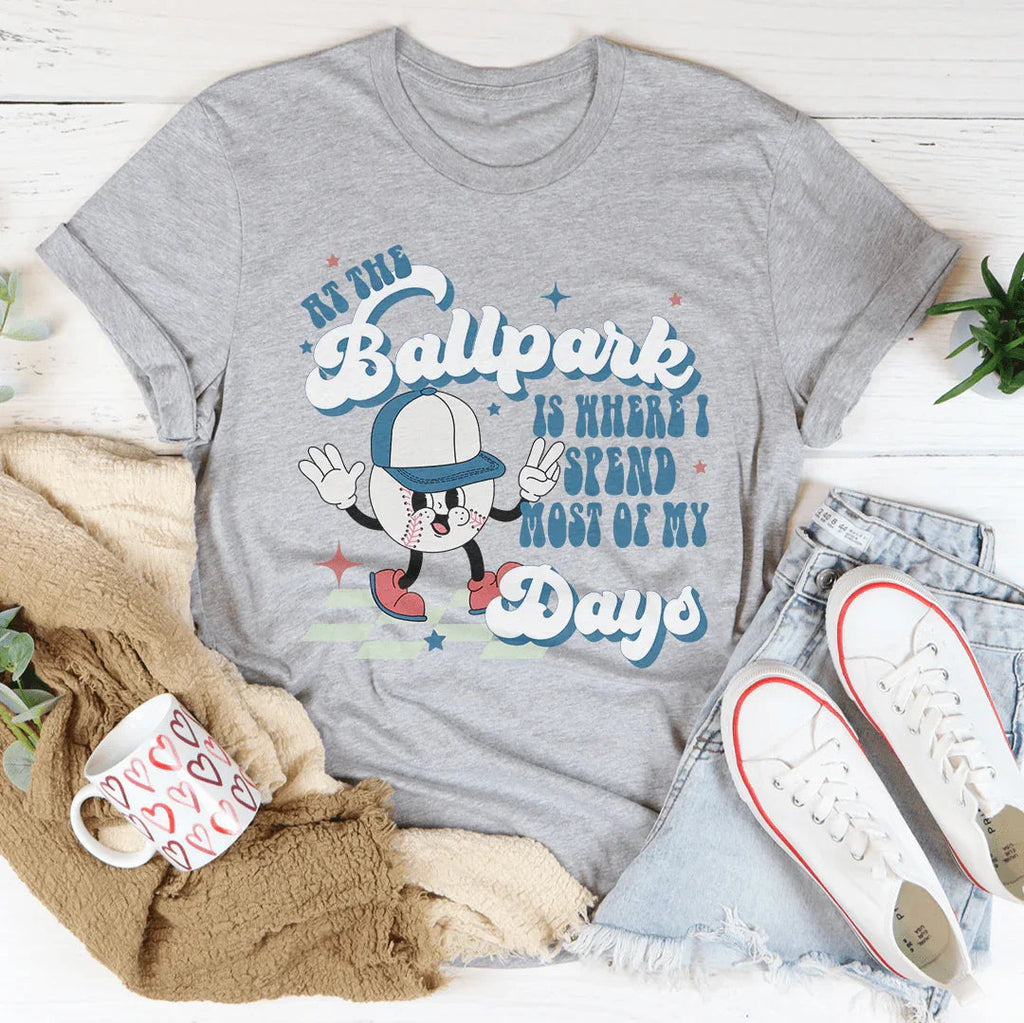 At The Ballpark Is Where I Spend Most Of My Days Tee product image 2