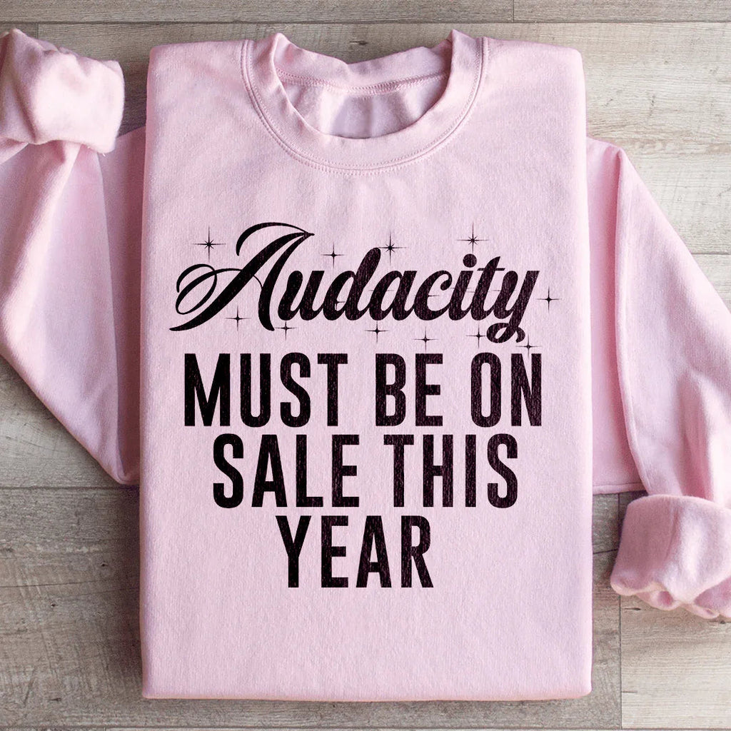Audacity Must On Sale This Year Sweatshirt product image 4