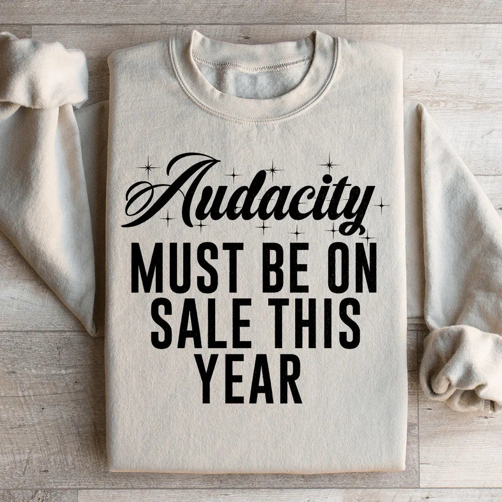 Audacity Must On Sale This Year Sweatshirt product image 2