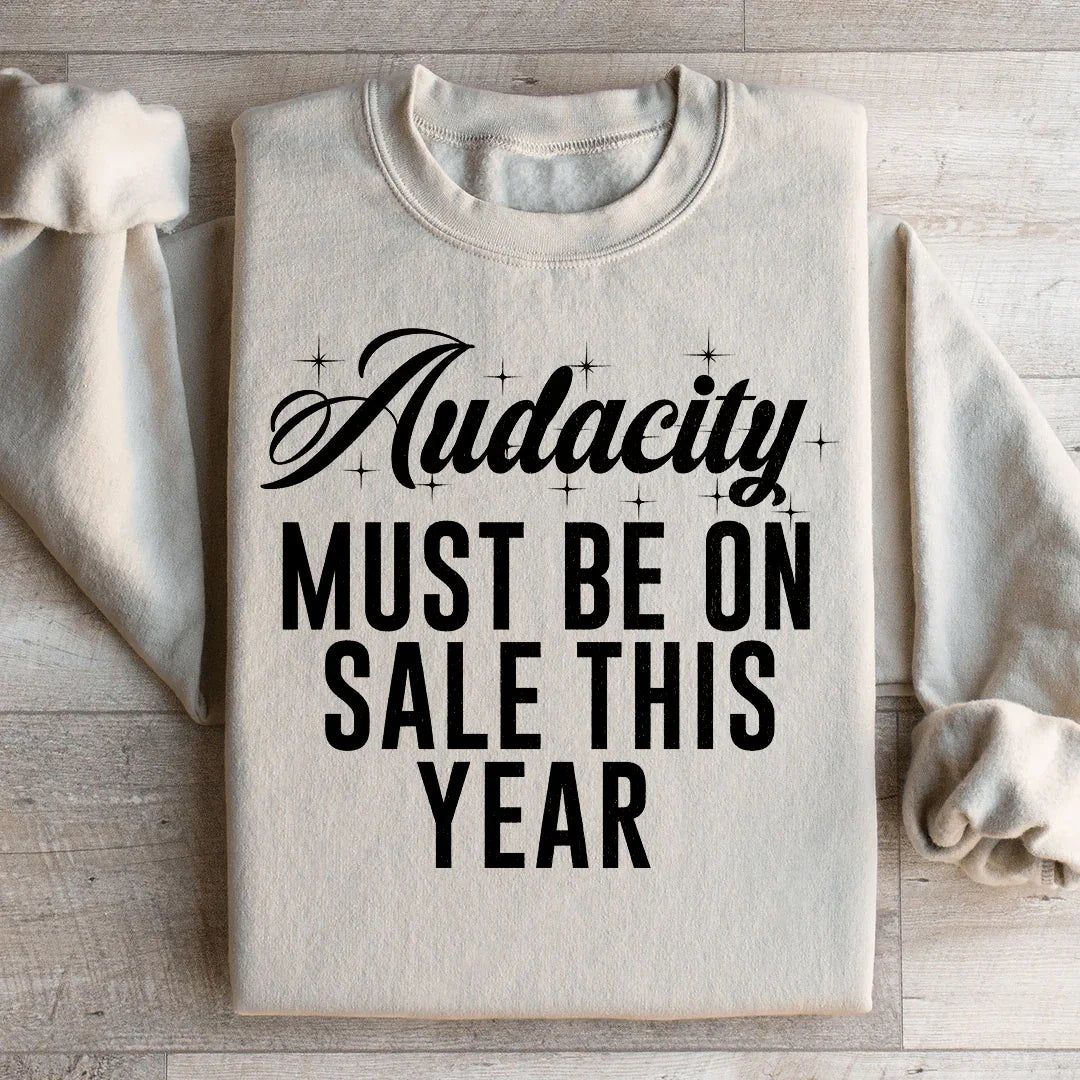 Audacity Must On Sale This Year Sweatshirt product image 2