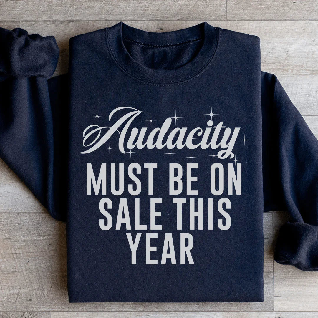 Audacity Must On Sale This Year Sweatshirt product image 3