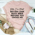B-tch I'm Street Better Look Both Ways Before You Cross Me product image 1