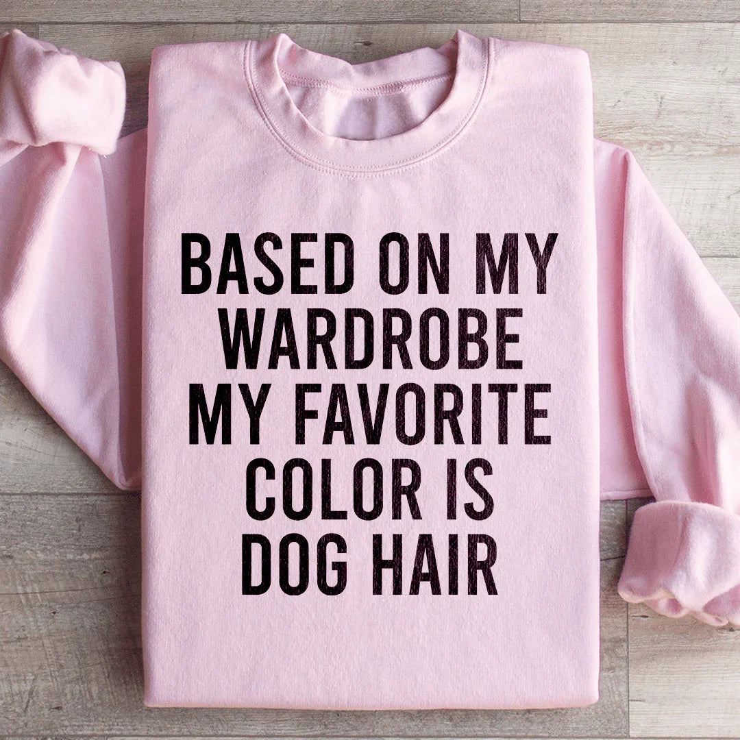 Based On My Wardrobe My Favorite Color Is Dog Hair product image 4