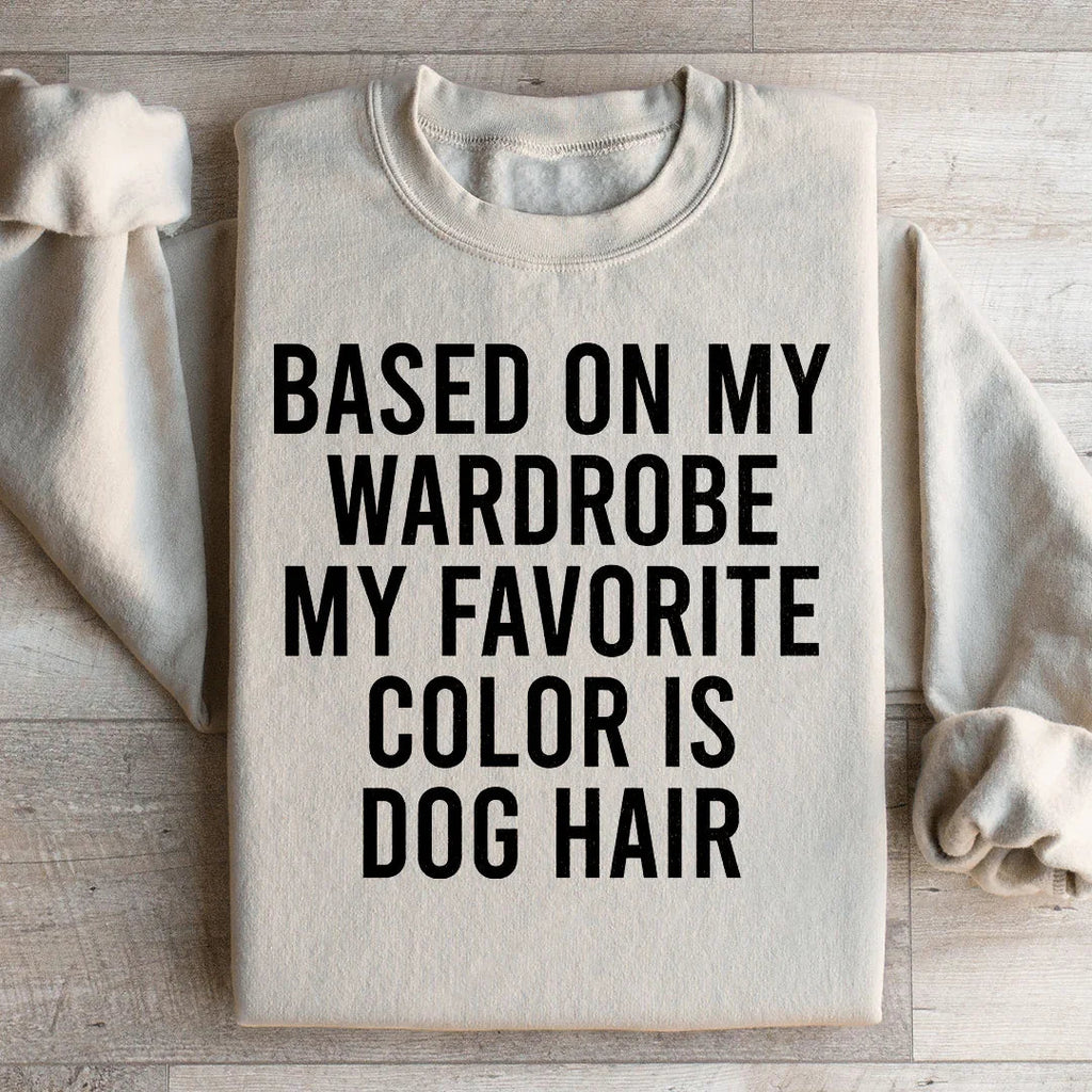 Based On My Wardrobe My Favorite Color Is Dog Hair product image 2