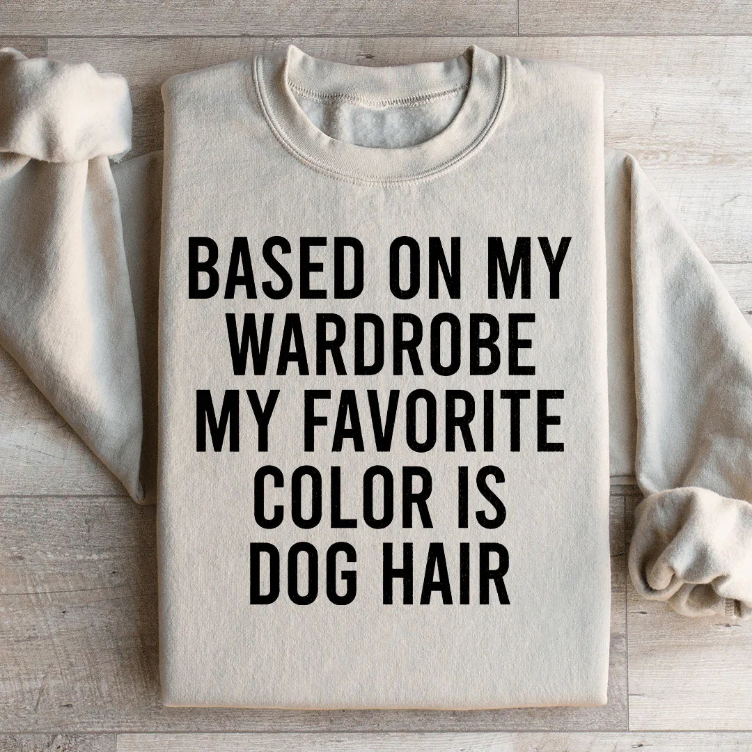 Based On My Wardrobe My Favorite Color Is Dog Hair product image 2