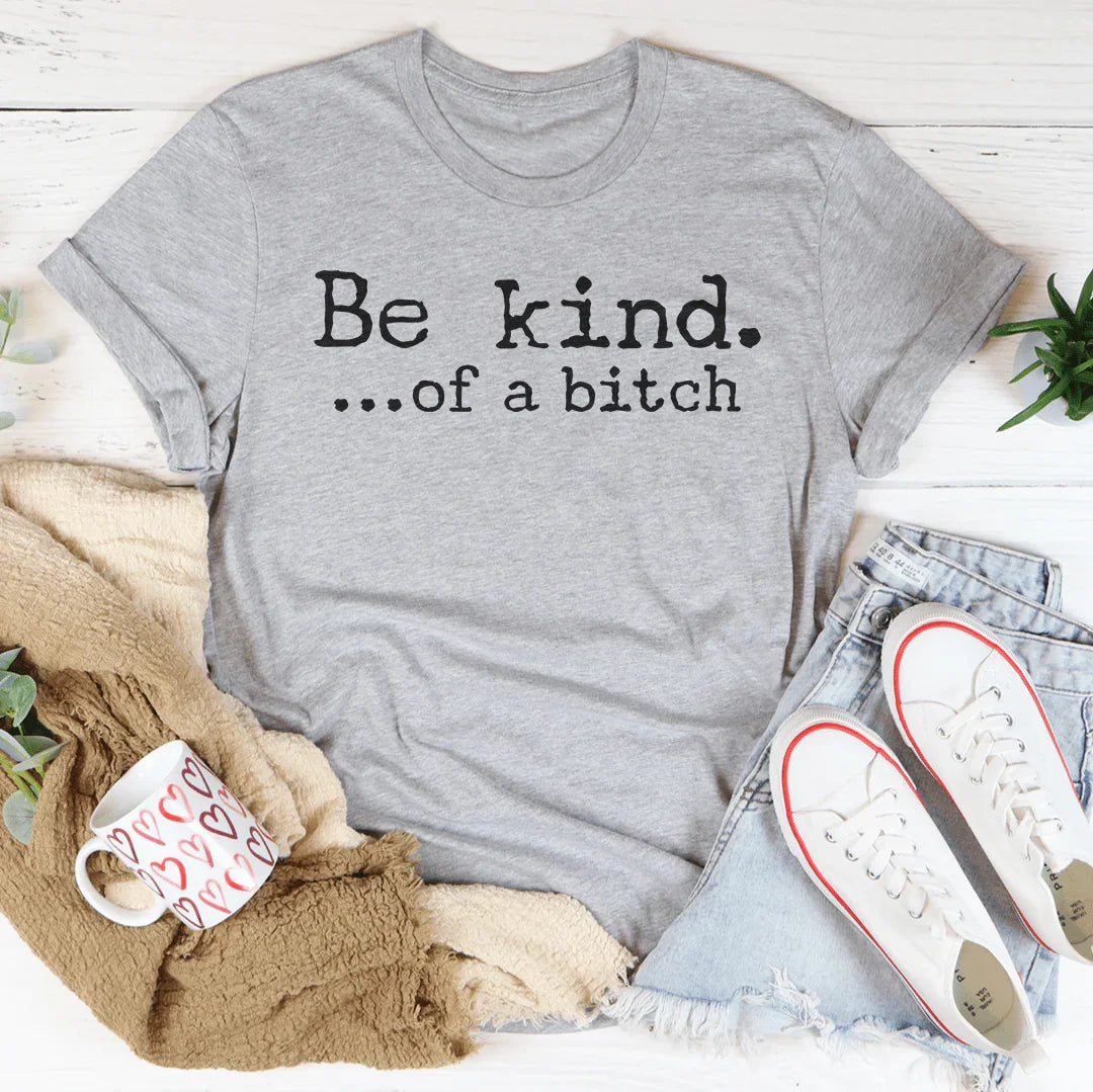Be Kind of A B-tch Tee product image 1