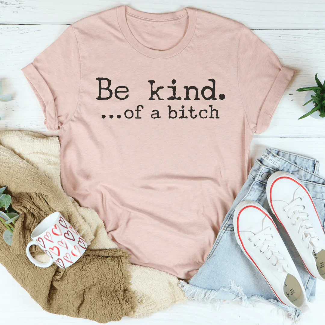 Be Kind of A B-tch Tee product image 4