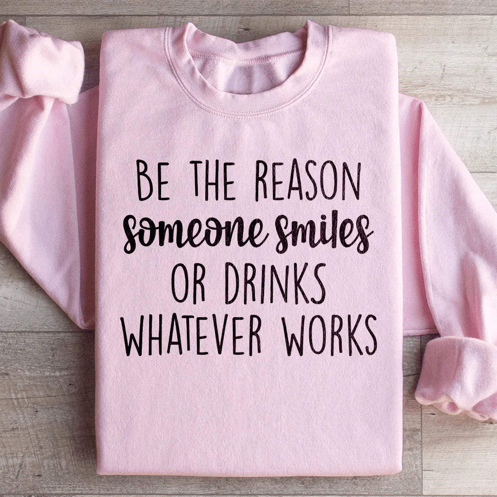 Be The Reason Someone Smiles Sweatshirt product image 1