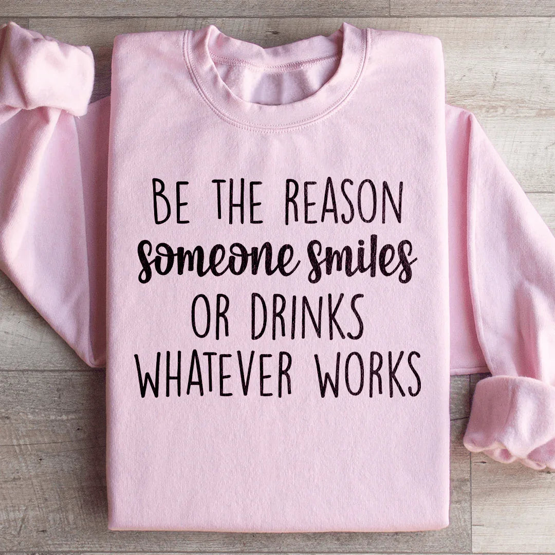Be The Reason Someone Smiles Sweatshirt product image 1