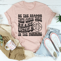 Be The Reason They Check Their Brakes Lines In Morning Tee product image 1