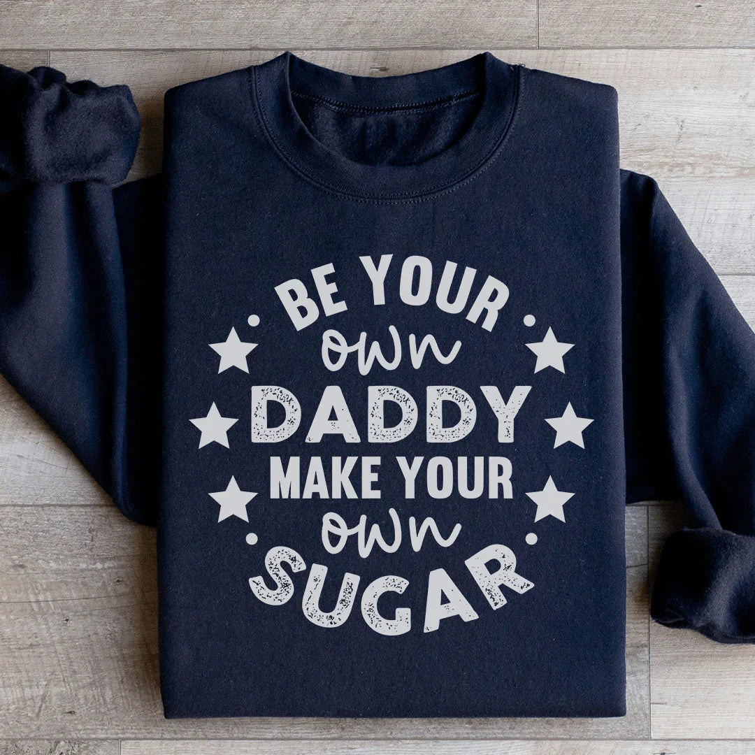 Be Your Own Daddy Sweatshirt product image 3
