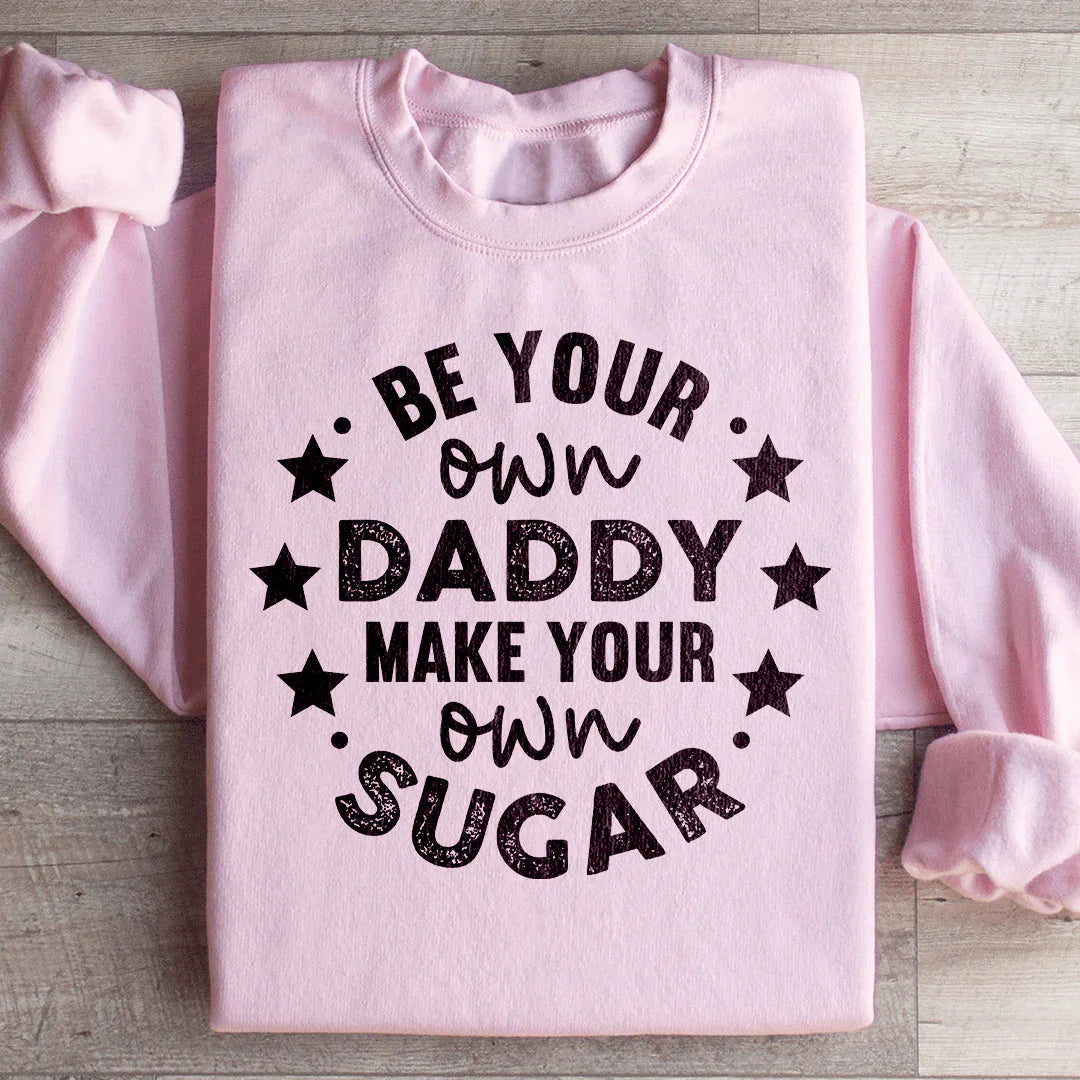 Be Your Own Daddy Sweatshirt product image 4