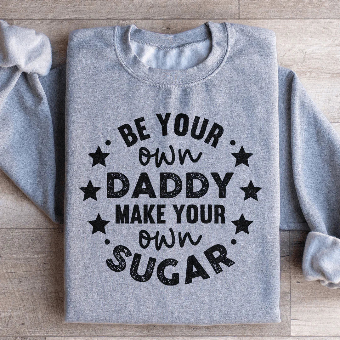 Be Your Own Daddy Sweatshirt product image 1