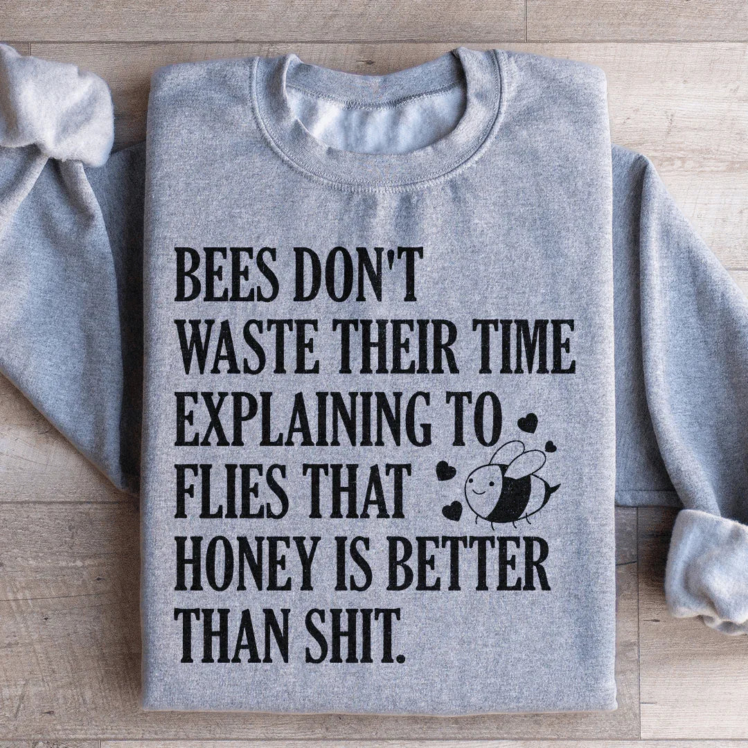 Bees Don't Waste Their Time Sweatshirt product image 4