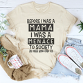 Before I Was A Mama I A Menace To Society Tee product image 1
