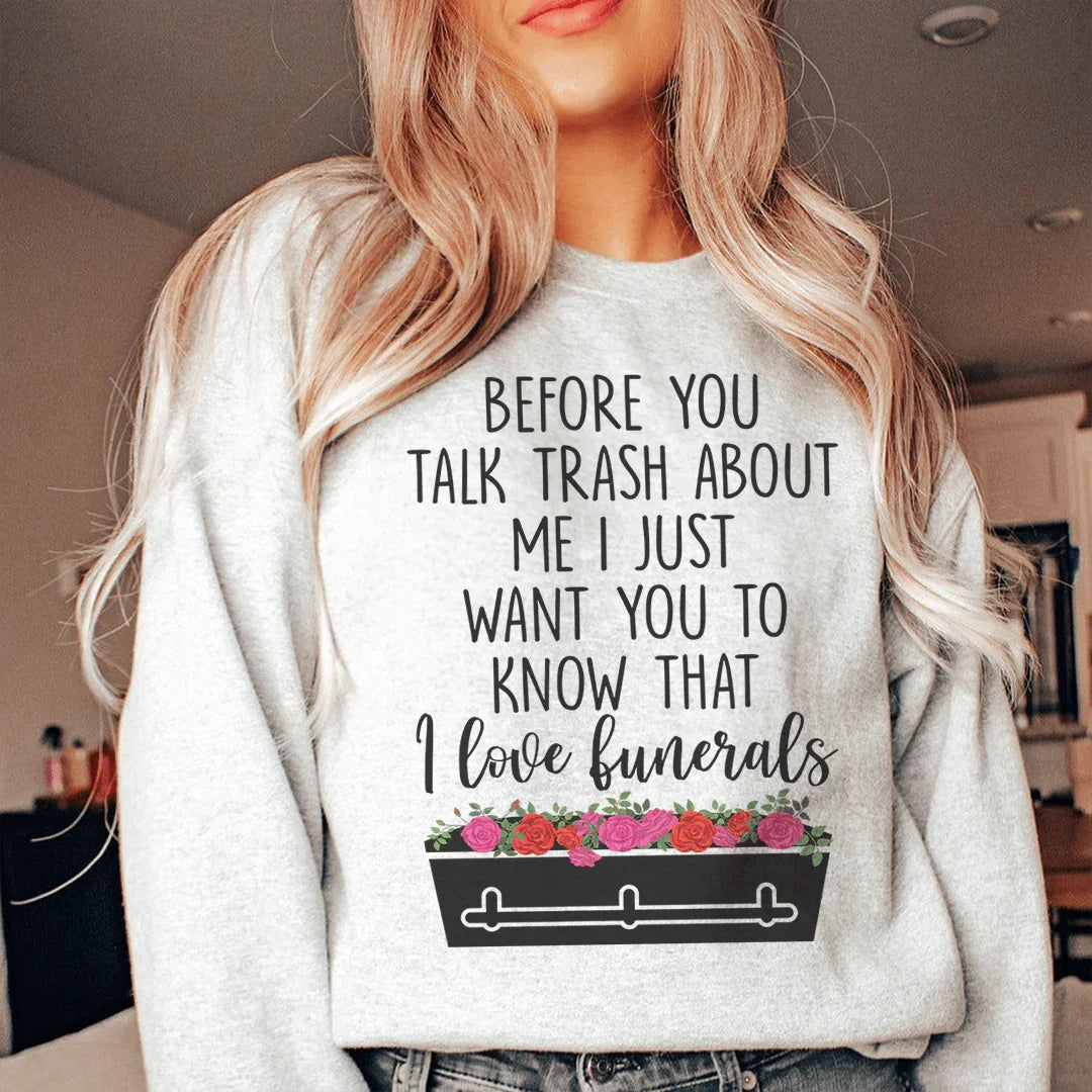 Before You Talk Trash About Me Sweatshirt product image 1