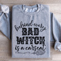 Behind Every Bad Witch Is A Car Seat Sweatshirt product image 1
