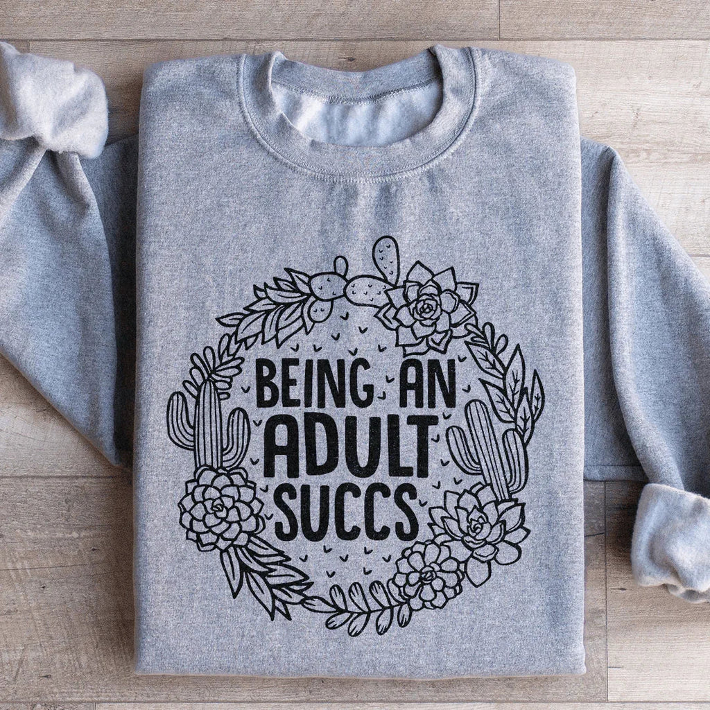Being An Adult Succs Sweatshirt product image 1