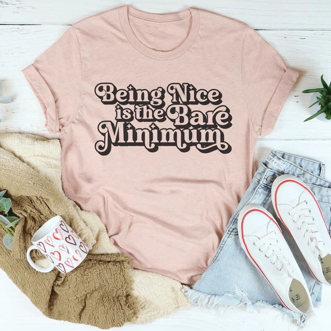 Being Nice Is The Bare Minimum Tee product image 2