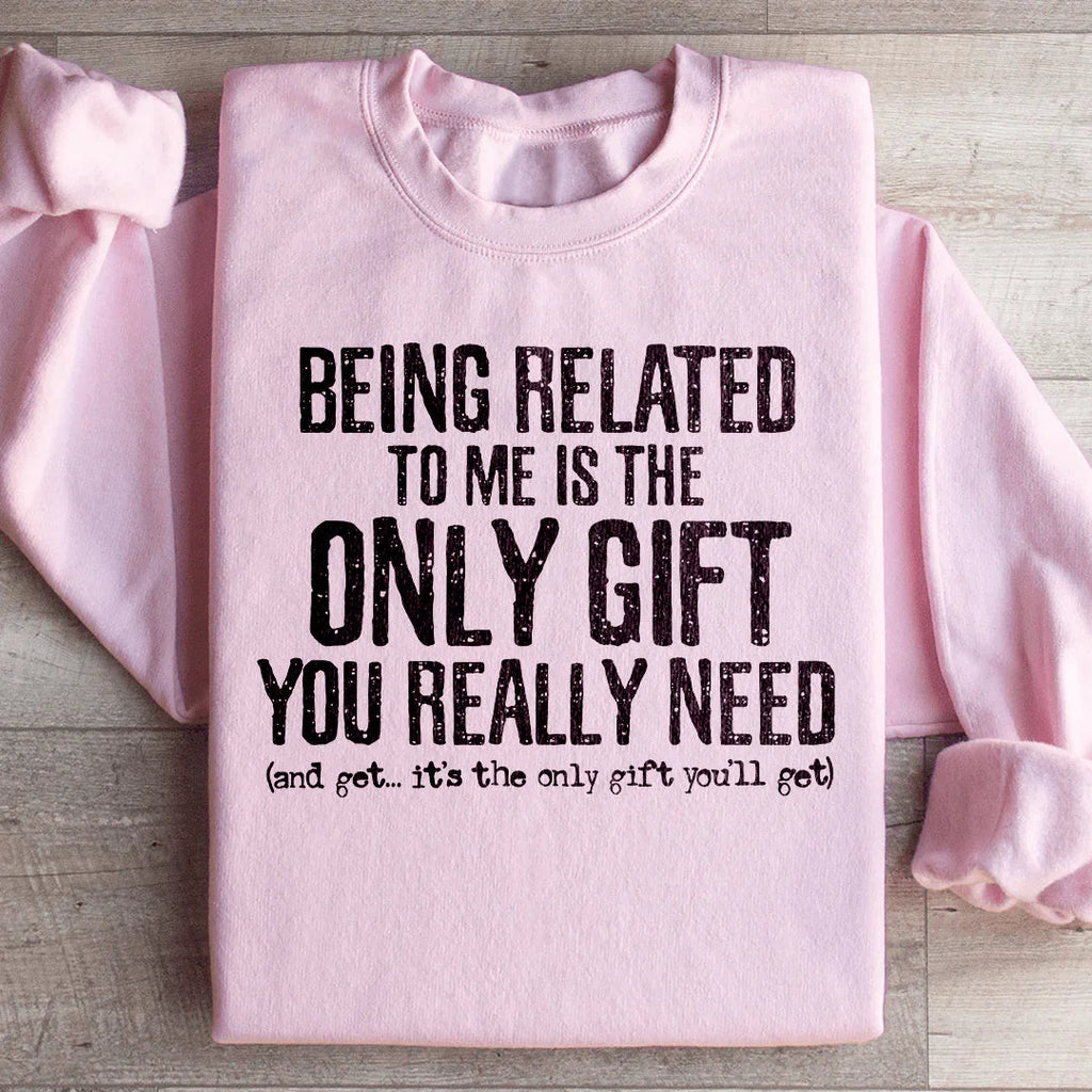 Being Related To Me Is The Only Gift You Really Need product image 3