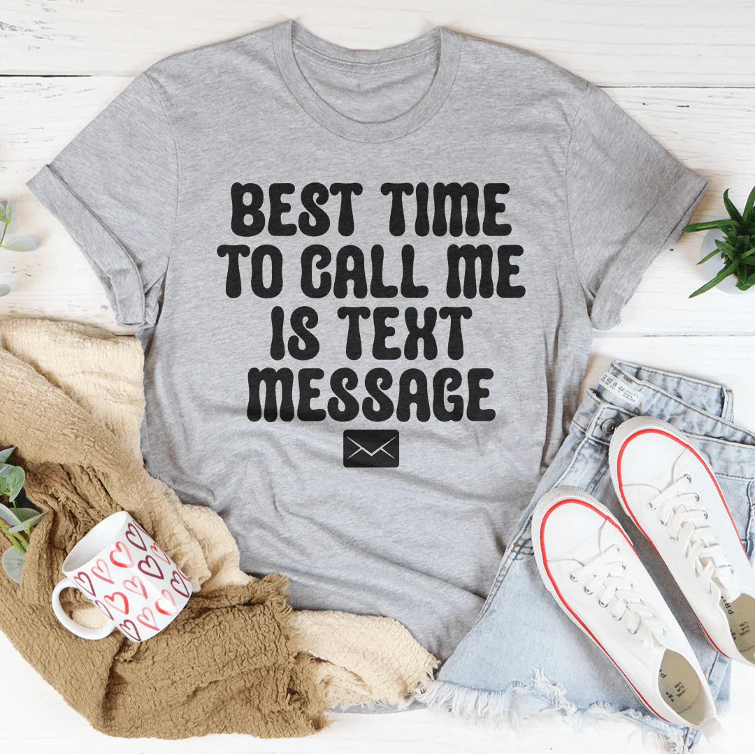 Best Time To Call Me Is Text Message Tee product image 3
