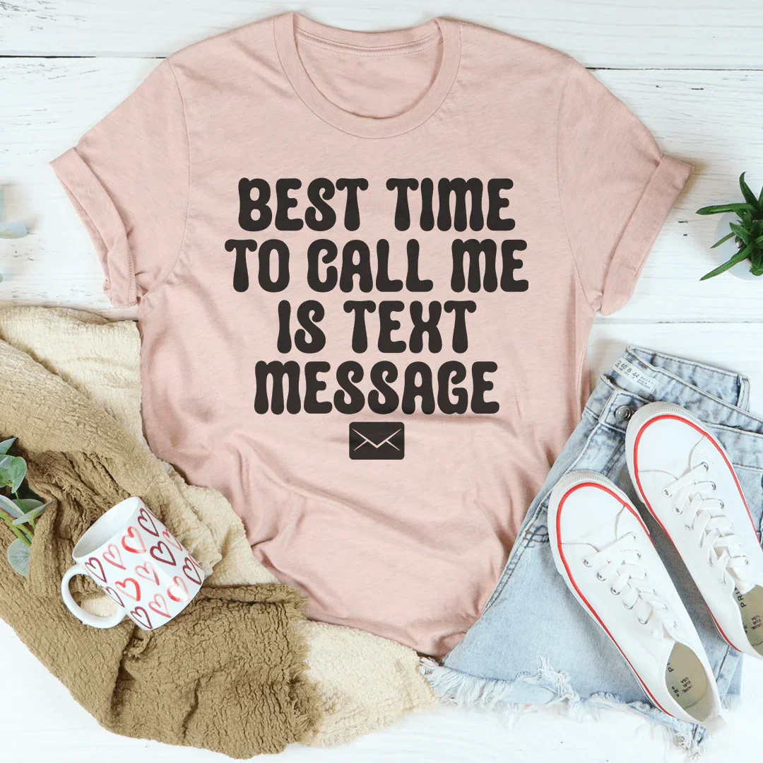 Best Time To Call Me Is Text Message Tee product image 2