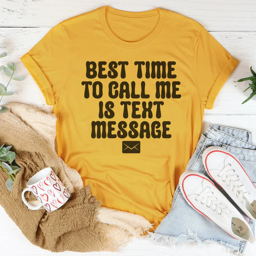 Best Time To Call Me Is Text Message Tee product image 4