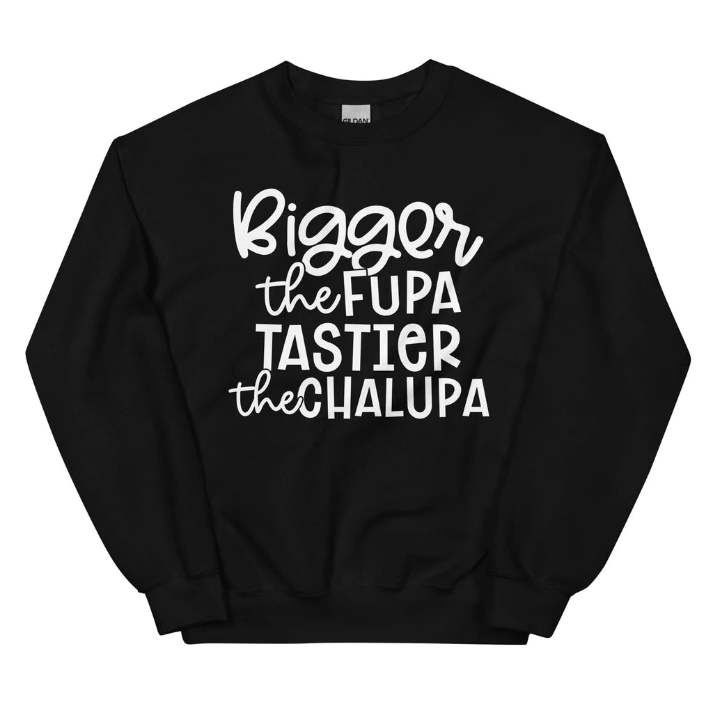Bigger The Fupa Tastier Chalupa Sweatshirt product image 4