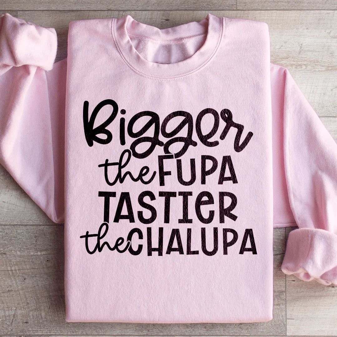 Bigger The Fupa Tastier Chalupa Sweatshirt product image 3
