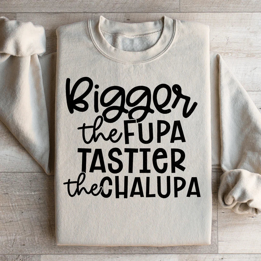 Bigger The Fupa Tastier Chalupa Sweatshirt product image 2