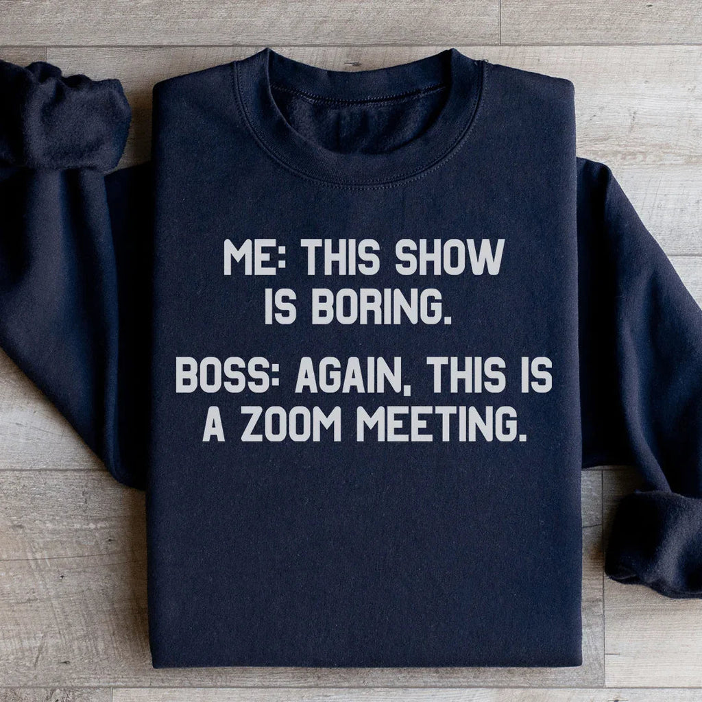 Boring Zoom Meeting Sweatshirt product image 1