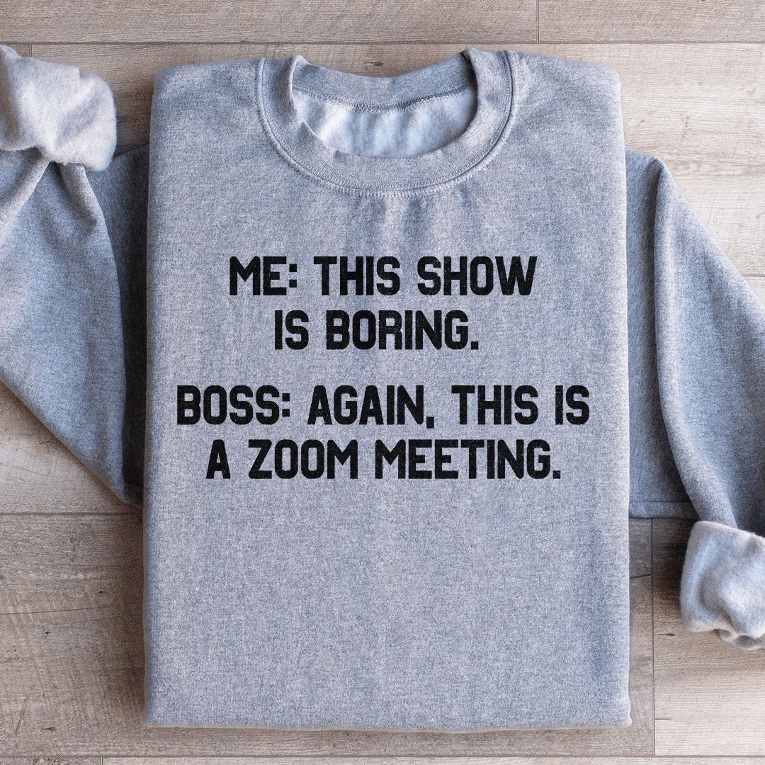 Boring Zoom Meeting Sweatshirt product image 3