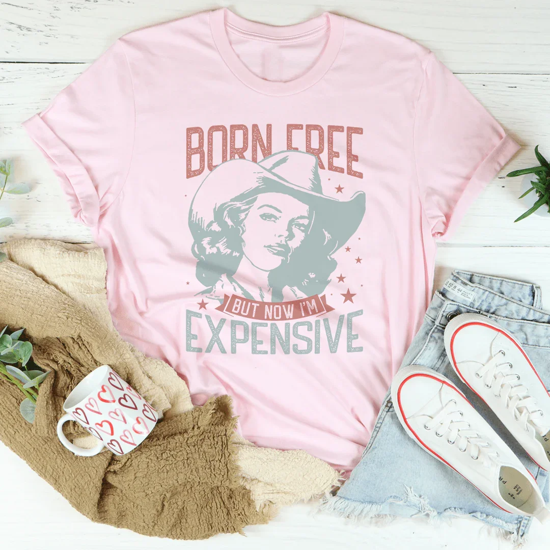 Born Free But Now I'm Expensive Tee product image 2