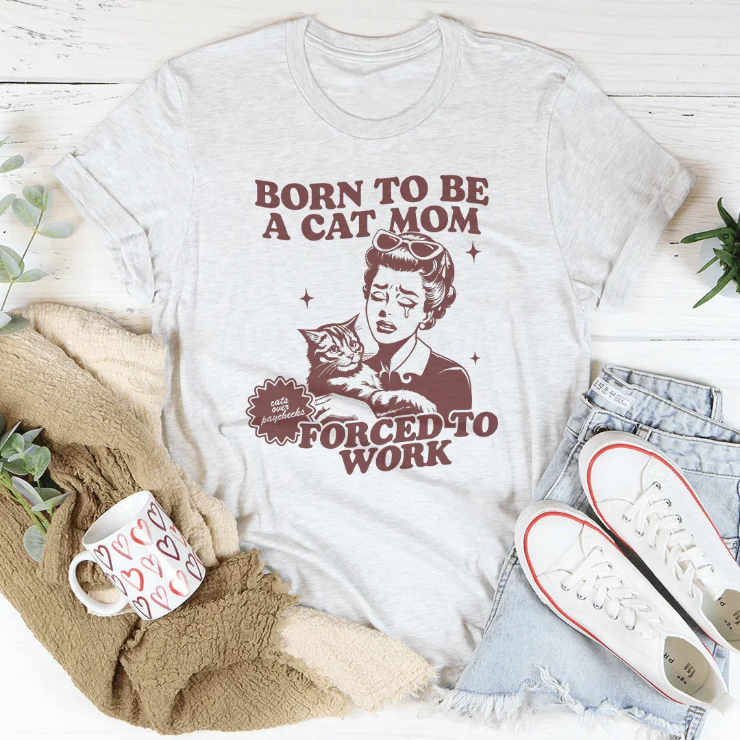 Born To Be A Cat Mom Forced To Work Tee product image 2