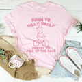 Born To Dilly Dally Forced To Pick Up The Pace Tee product image 1