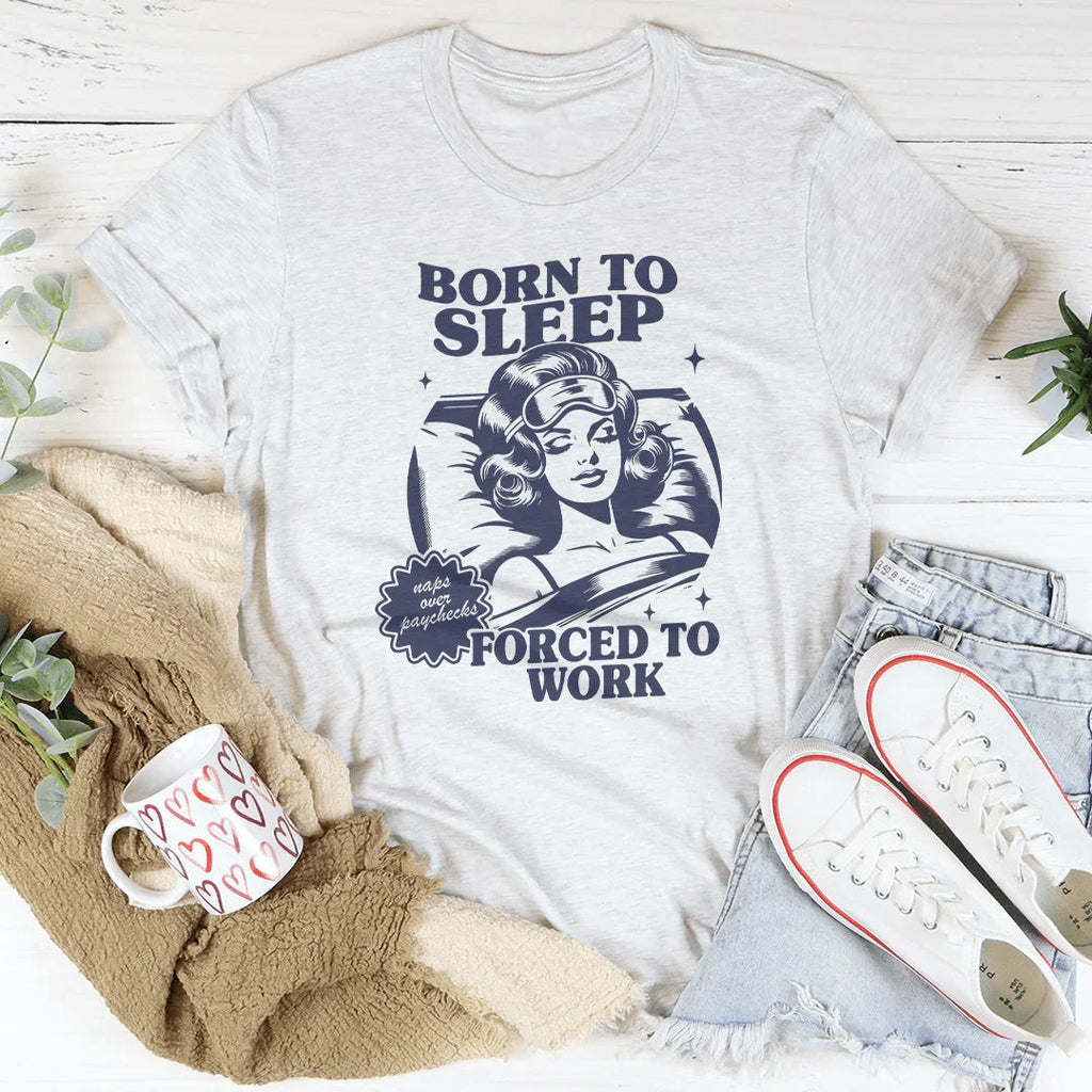 Born To Sleep Forced To Work Tee product image 1