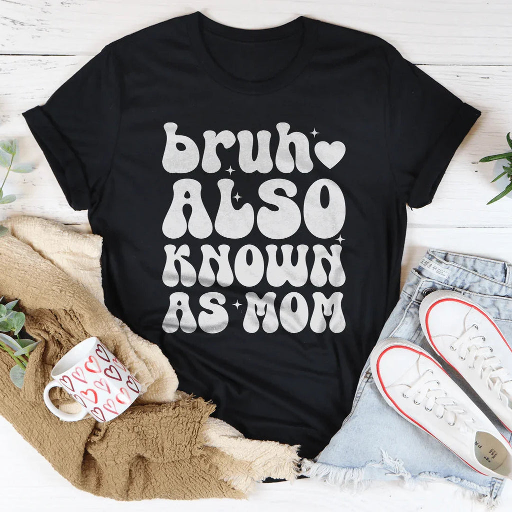 Bruh Also Known As Mom Tee product image 3