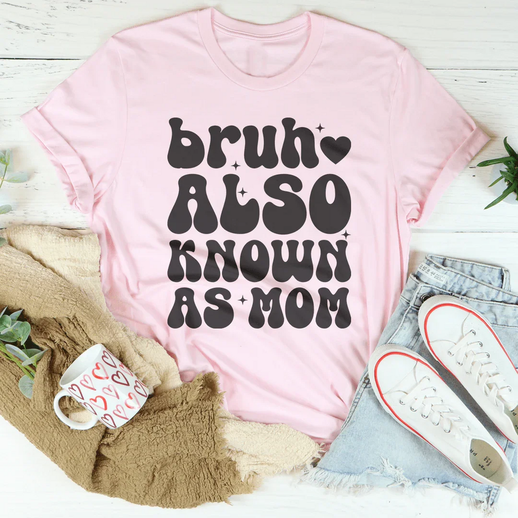 Bruh Also Known As Mom Tee product image 4