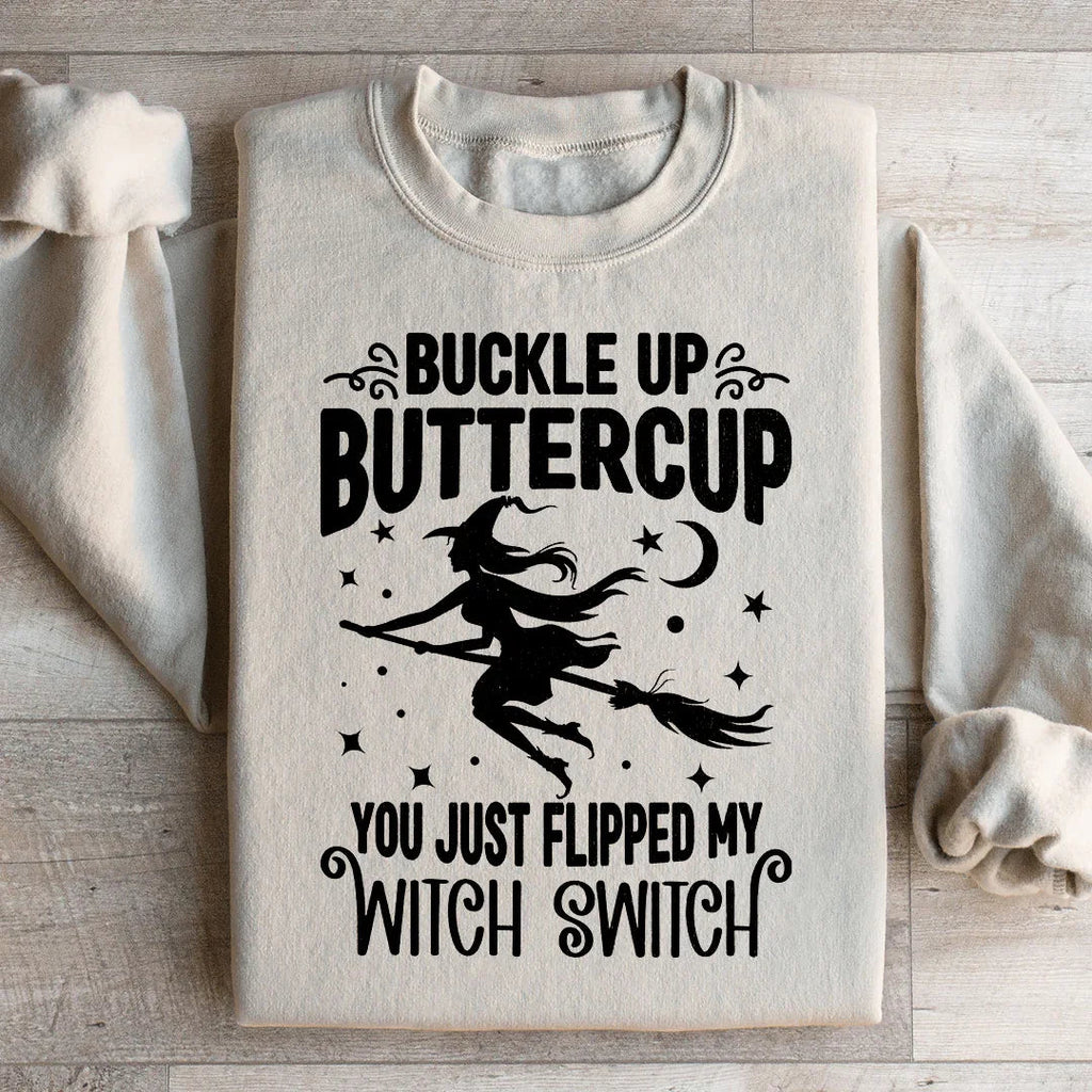 Buckle Up Buttercup You Just Flipped My Witch Switch product image 1