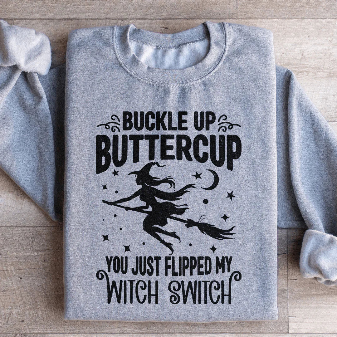 Buckle Up Buttercup You Just Flipped My Witch Switch product image 2