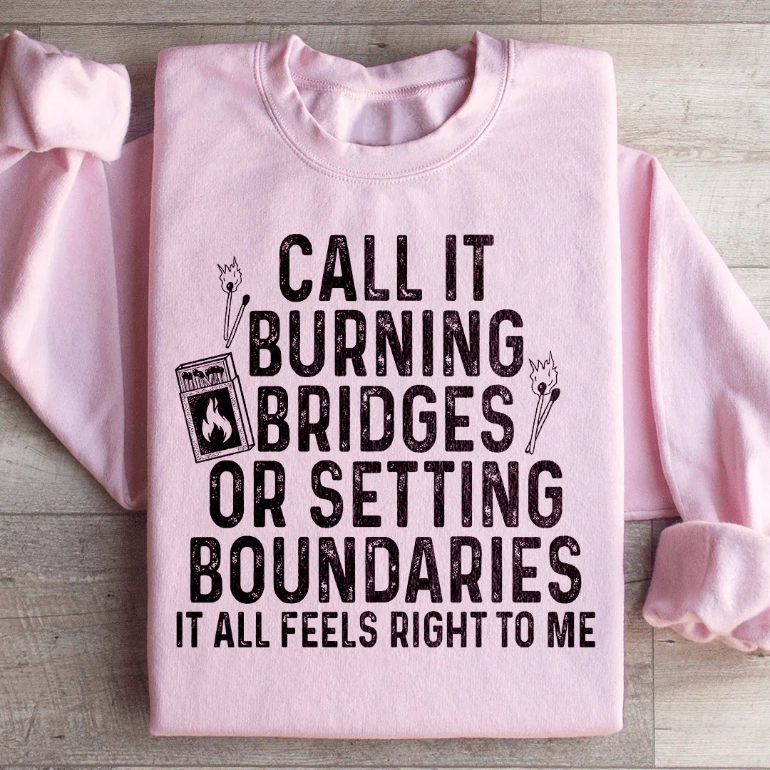Burning Bridges Or Setting Boundaries Sweatshirt product image 4