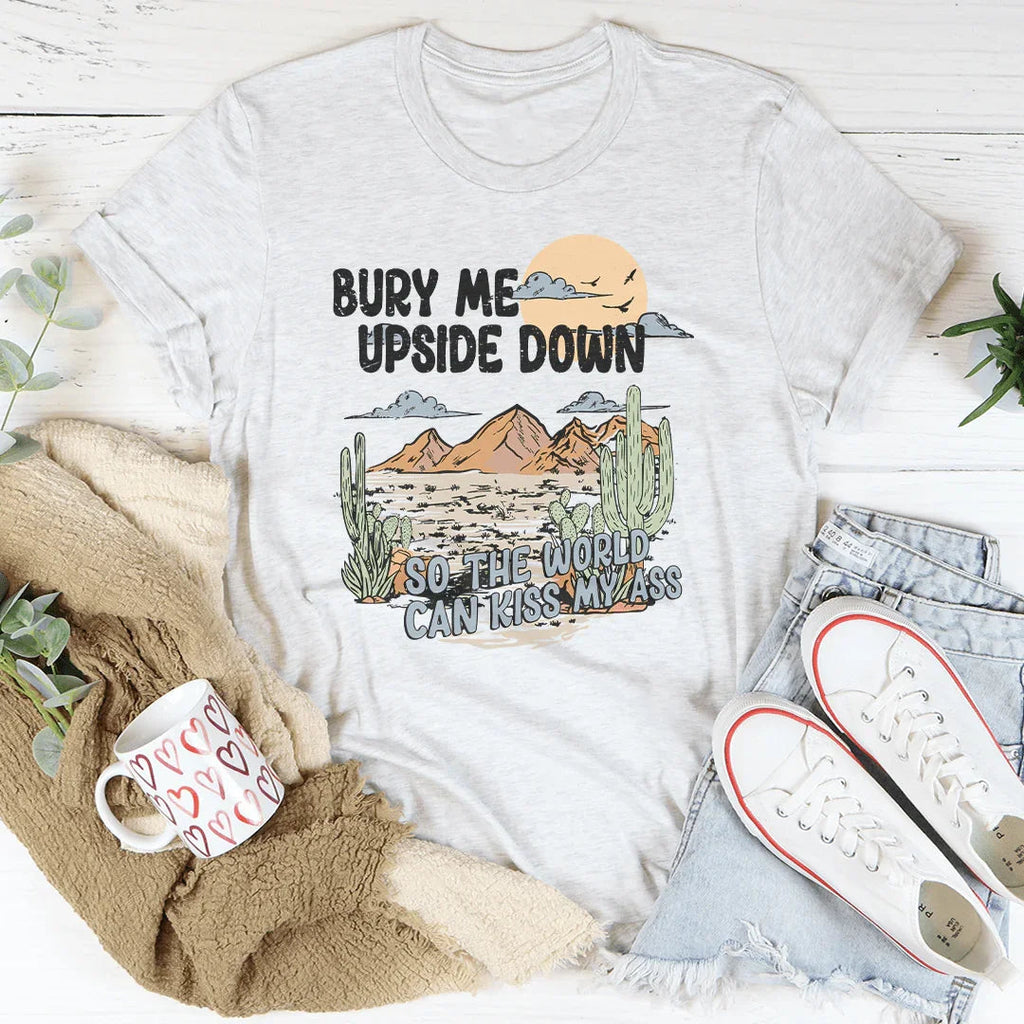 Dark Humor Graphic Tee – "Bury Me Upside Down So The World product image 2