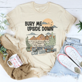 Dark Humor Graphic Tee – "Bury Me Upside Down So The World product image 1