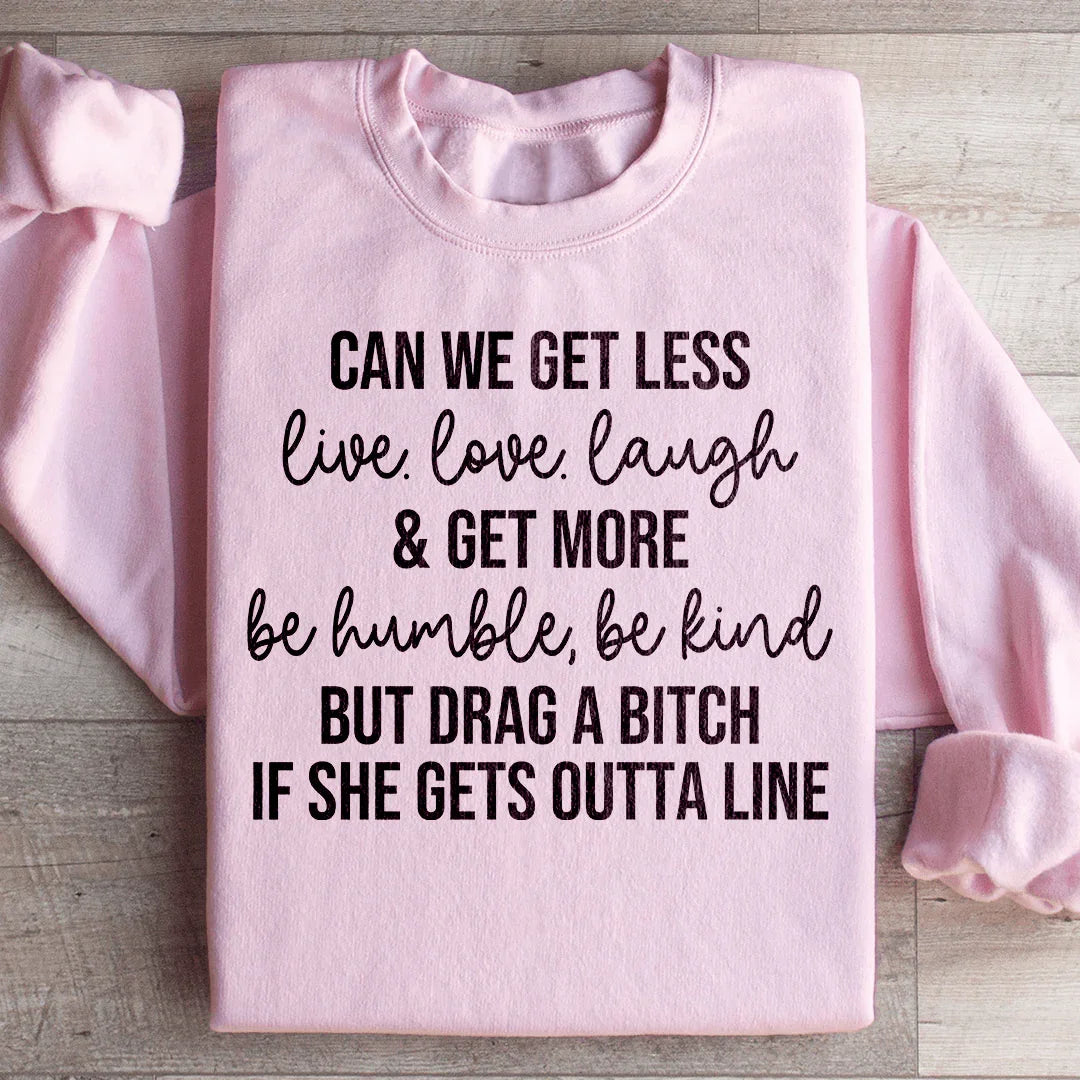 Can We Get Less Live Love Laugh & More Be Humble Be Kind product image 4