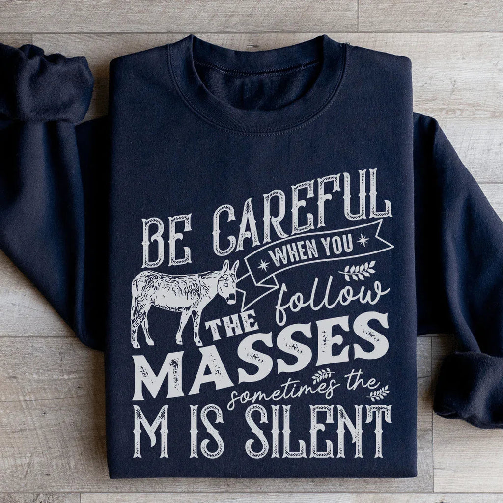 Careful When You Follow The Masses Sweatshirt product image 3