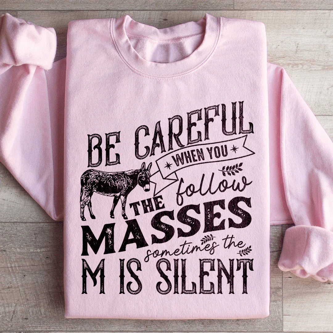 Careful When You Follow The Masses Sweatshirt product image 4