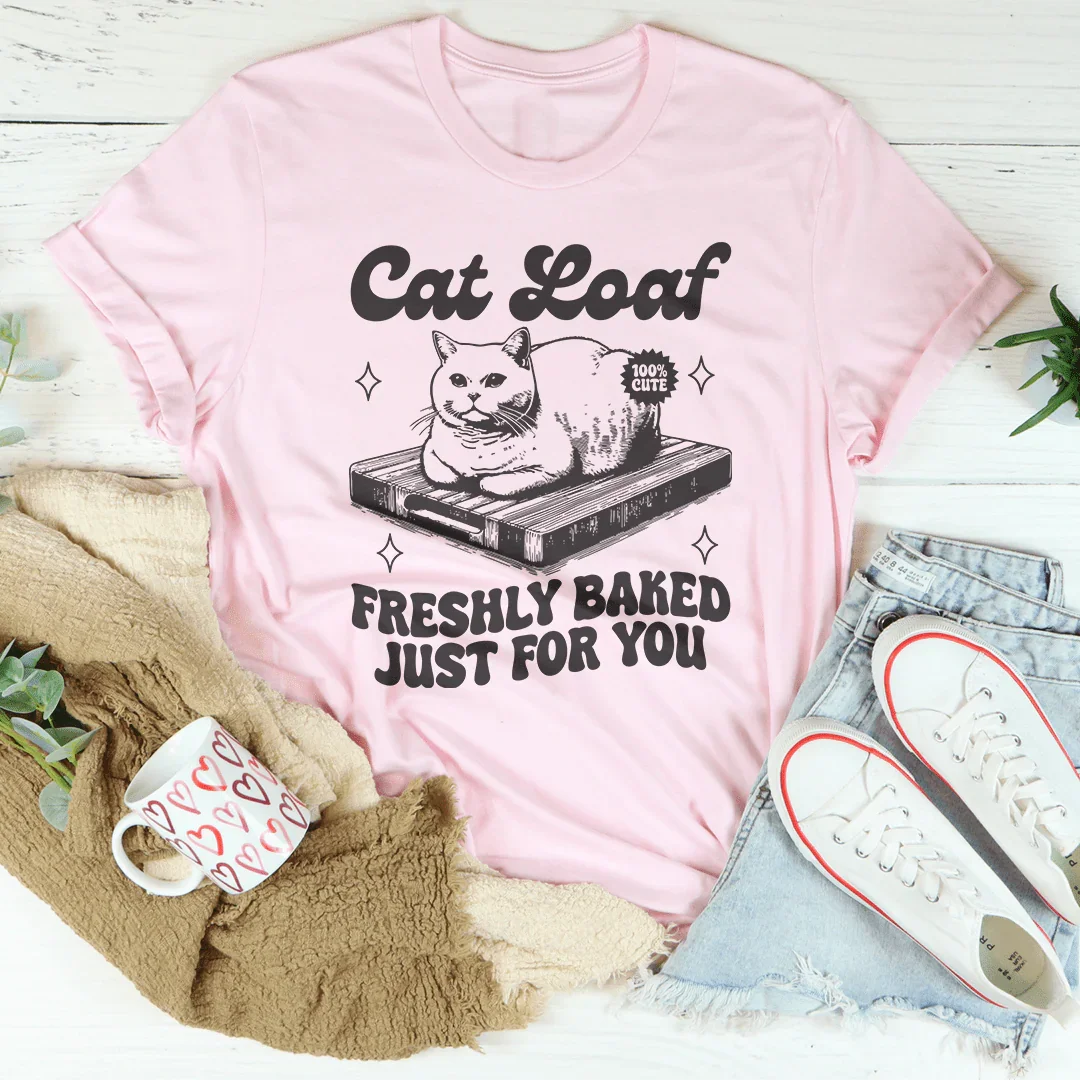 Cat Loaf Freshly Baked Just For You Tee product image 3