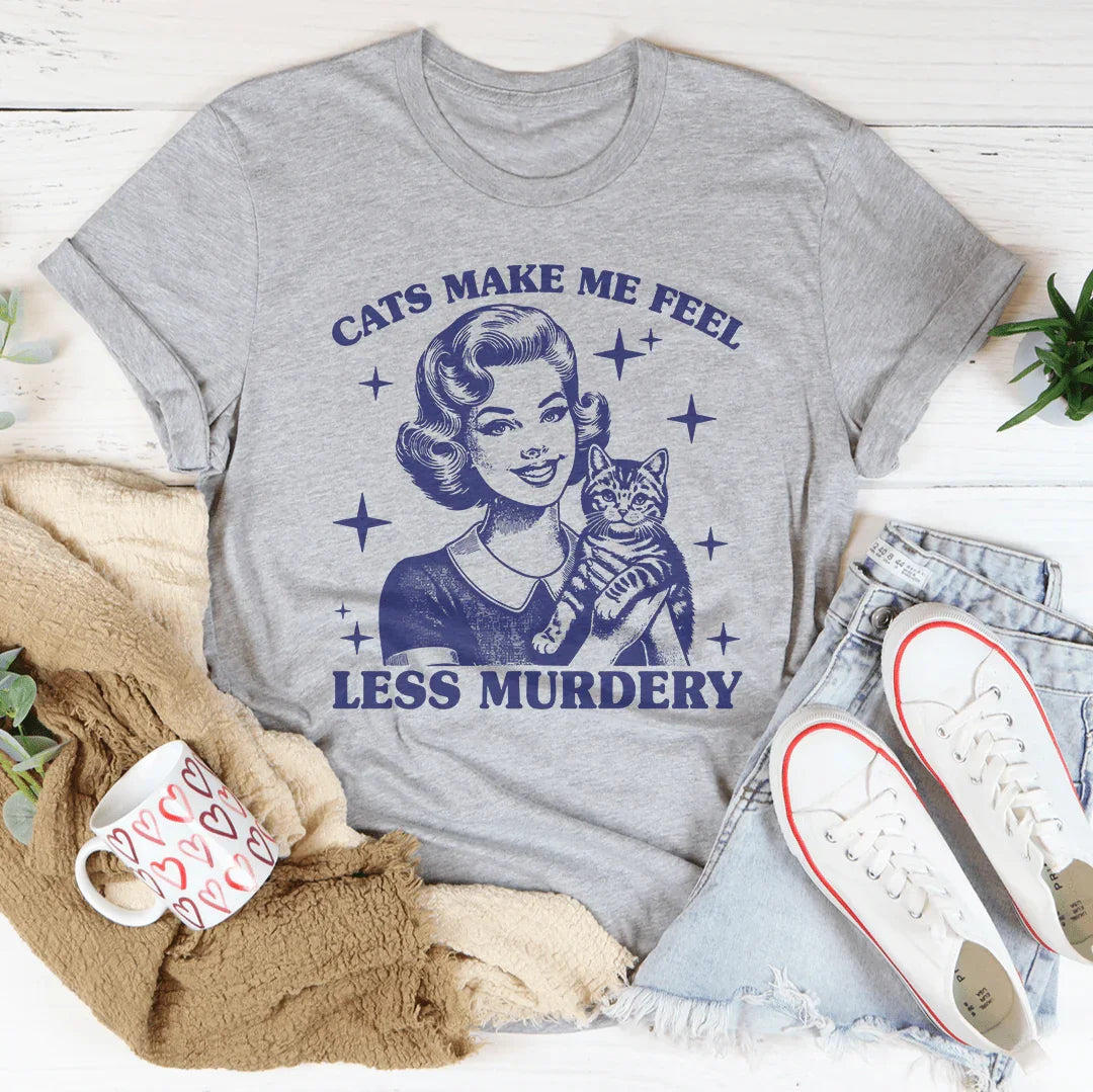 Cats Make Me Feel Less Murdery Tee product image 3